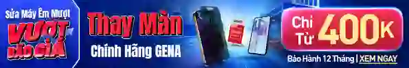 Thay màn hình chính hãng GENA