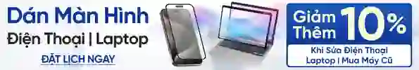 GIẢM thêm 10% DÁN KÈM DV SỬA CHỮA/MÁY CŨ