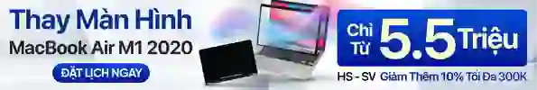 Thay màn hình MacBook Air M1 2020 13 inch A2337 màn rời chính hãng GenALap Pro