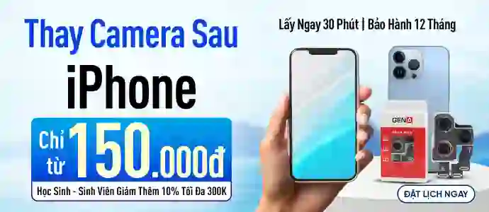 CAMERA SAU IPHONE<br>Chỉ từ 150K