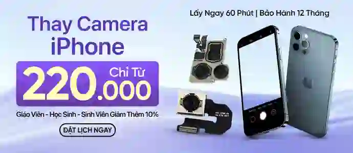 THAY CAMERA IPHONE<br>Chỉ từ 220K