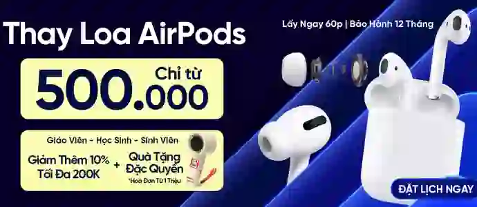 THAY LOA AIRPODS<br>Chỉ từ 500K