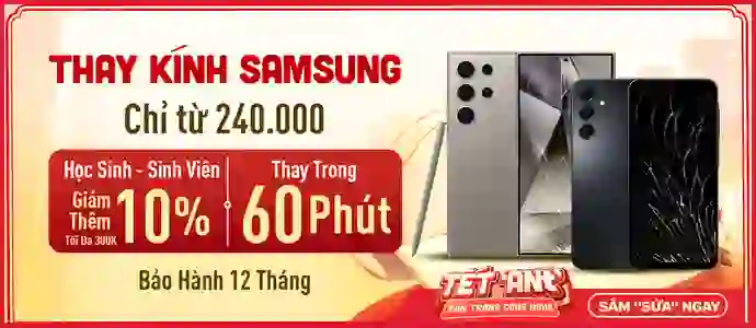 THAY KÍNH SAMSUNG<br>Chỉ từ 240K