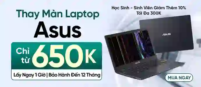 MÀN LAPTOP ASUS<br>Chỉ từ 650K