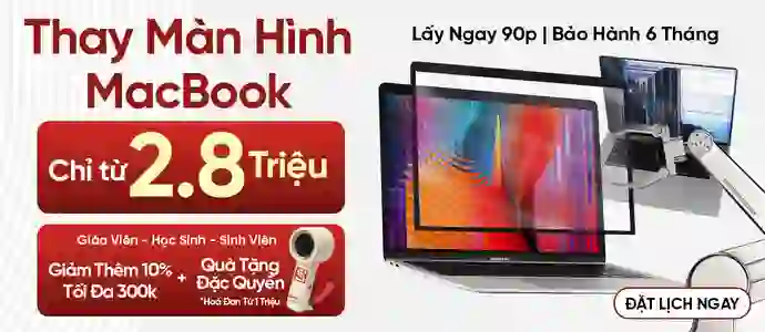 MÀN HÌNH MACBOOK<br>Từ 2.8Triệu