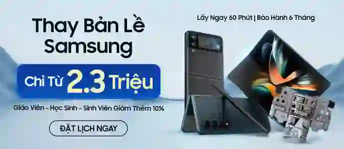 THAY BẢN LỀ SAMSUNG<br>Từ 2.3 Triệu