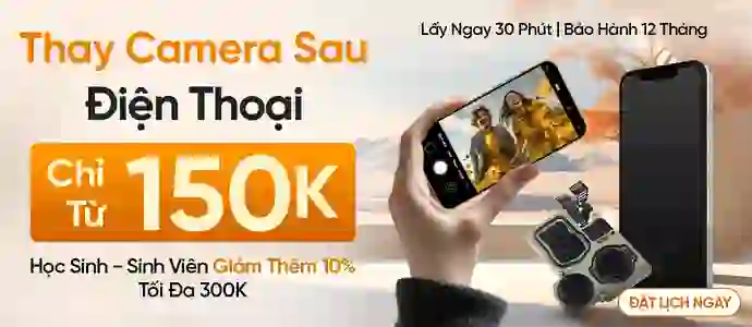 THAY CAMERA SAU<br>Chỉ từ 150K
