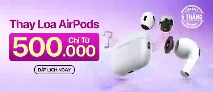 THAY LOA AIR PODS<br>Chỉ từ 500k