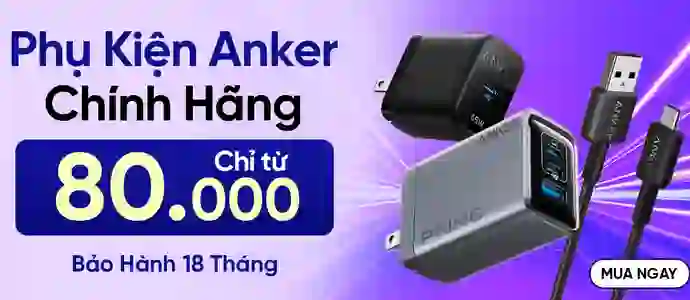 PHỤ KIỆN ANKER <br>Chỉ từ 80K