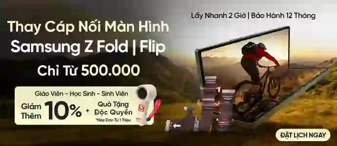 THAY CÁP Z FOLD | FLIP<br>Chỉ từ 500k