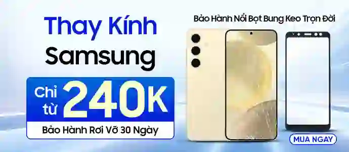 KÍNH SAMSUNG <BR> Chỉ từ 240K