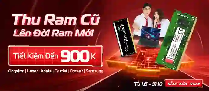 THU RAM CŨ<br>LÊN ĐỜI RAM MỚI