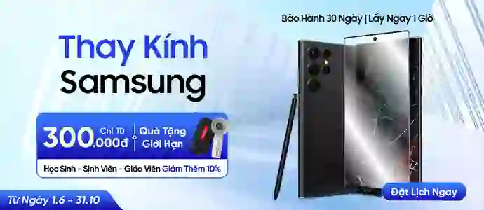 THAY KÍNH SAMSUNG<BR> Chỉ từ 300K