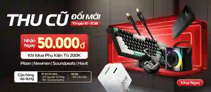 MUA 200K PHỤ KIỆN<br>Nhận voucher 50K