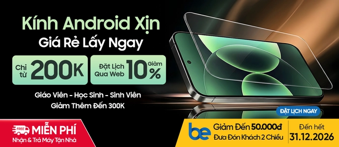 KÍNH ANDROID <br> Chỉ từ 200K