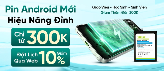 PIN ANDROID<BR>Chỉ từ 300K