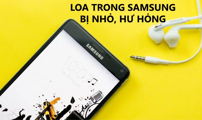 4. Phòng ngừa lỗi loa trong trên điện thoại Samsung