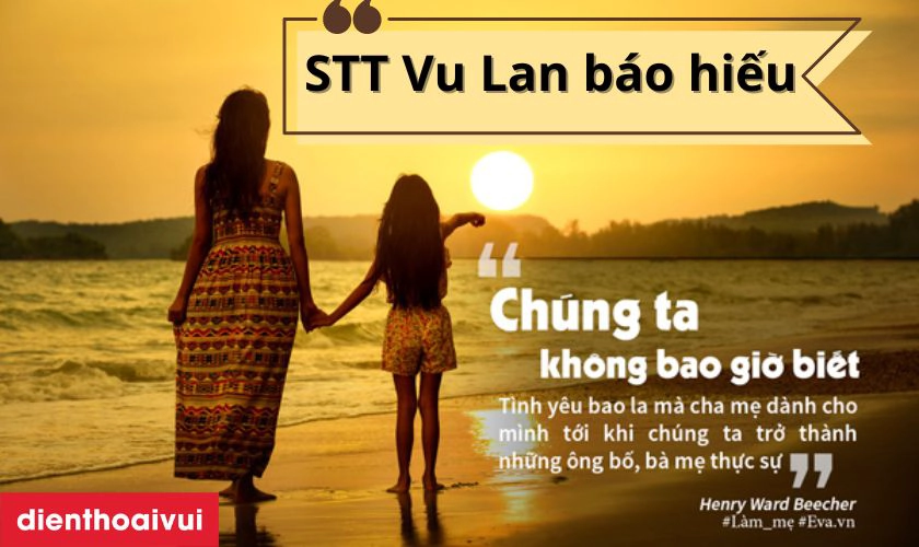 STT Mùa Vu Lan Báo Hiếu - Những Lời Tri Ân Sâu Sắc Dành Cho Cha Mẹ