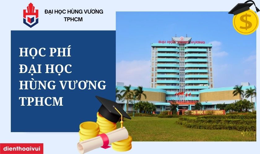 ĐẠI HỌC HÙNG VƯƠNG TPHCM HỌC PHÍ 1 NĂM