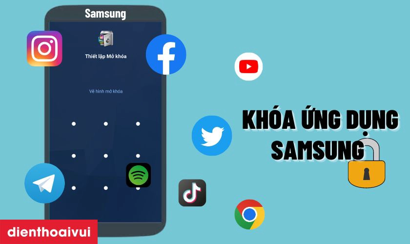 Hướng dẫn cách khóa ứng dụng trên Samsung cực chi tiết