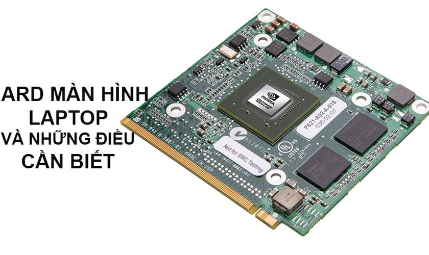 Card màn hình cho laptop là gì? Có nên thay hay không?