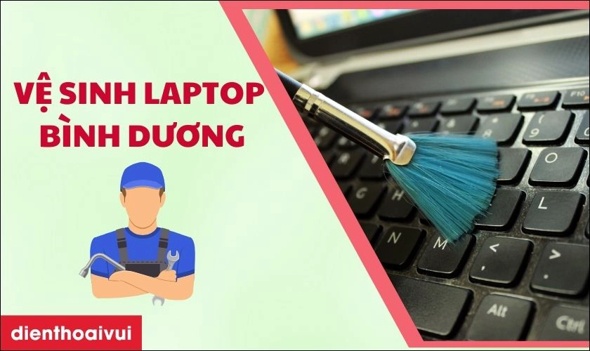 Vệ sinh laptop Bình Dương