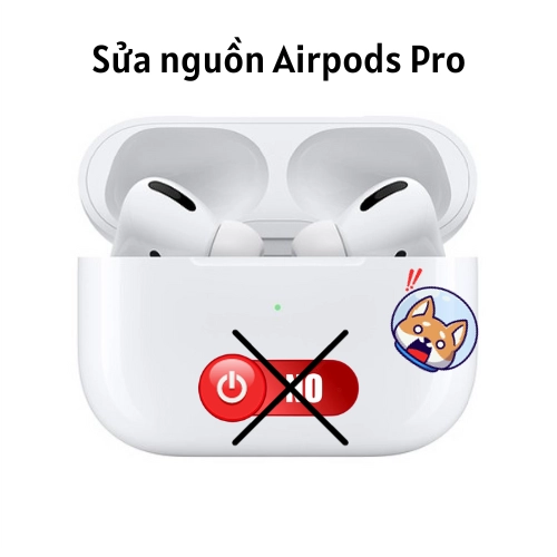 Sửa nguồn Airpods Pro giá tiết kiệm | Bảng giá 2025