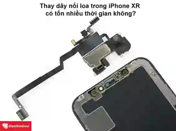 thay dây nối loa trong iphone xr giữ nguyên chức năng face id 4