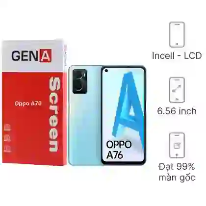 Thay màn hình Oppo A76 chính hãng GENA loại Pro 1