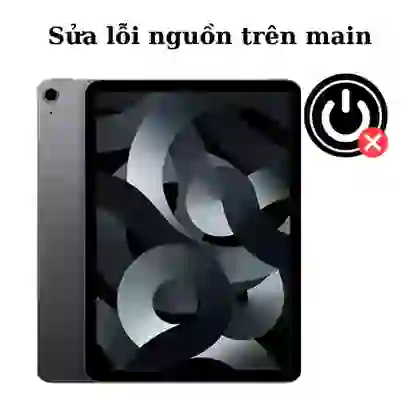 Sửa nguồn iPad Air 5 1