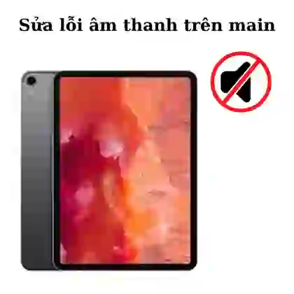 Sửa âm thanh iPad Pro 11 2019 1