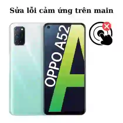 Sửa main - IC Hiển thị cảm ứng Oppo A52 1