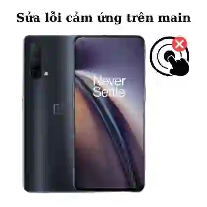 Sửa main - IC Hiển thị cảm ứng OnePlus Nord CE 1