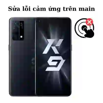 Sửa main - IC Hiển thị cảm ứng Oppo K9 1