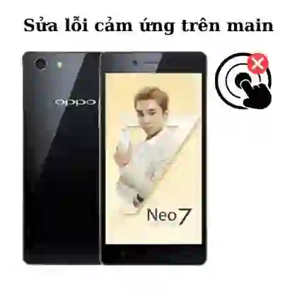 Sửa main - IC Hiển thị cảm ứng Oppo Neo 7 1