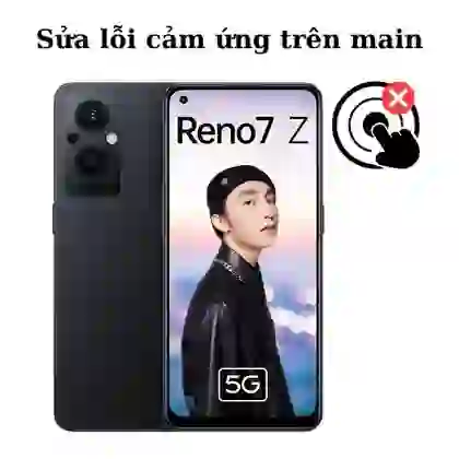 Sửa main - IC Hiển thị cảm ứng Oppo Reno 7Z 5G 1