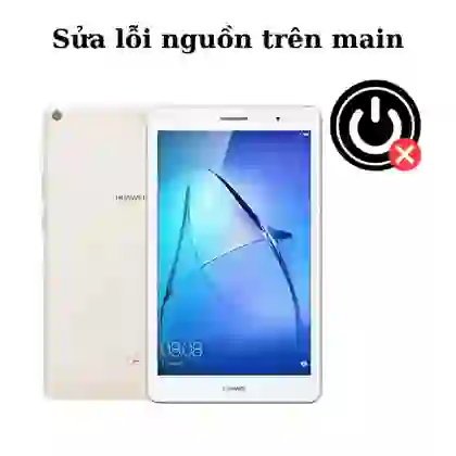 Sửa main - IC Nguồn Huawei Media Pad T3 1