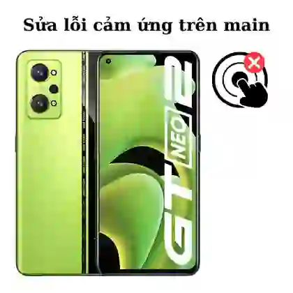 Sửa main - IC Hiển thị cảm ứng Realme GT Neo 2 1