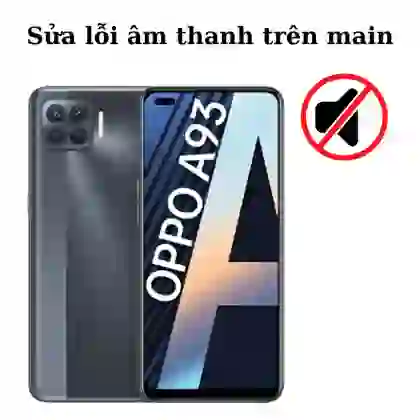 Sửa main - IC Audio Oppo A93 1