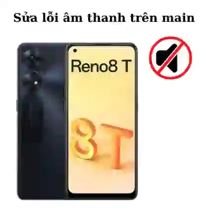 Sửa main - IC Audio Oppo Reno 8T 1