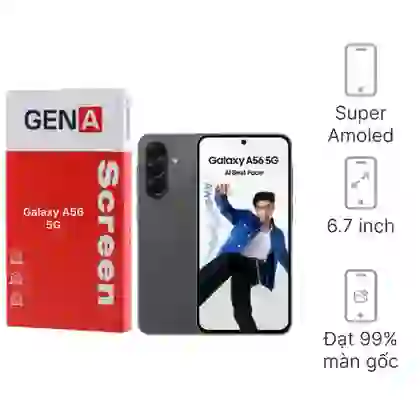 Thay màn hình Samsung Galaxy A56 (5G) chính hãng GENA loại Pro 1