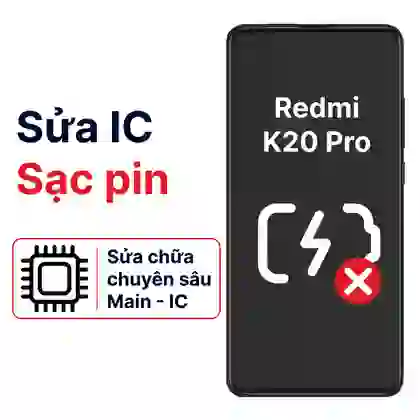 Sửa main - IC Sạc Xiaomi Redmi K20 Pro 1