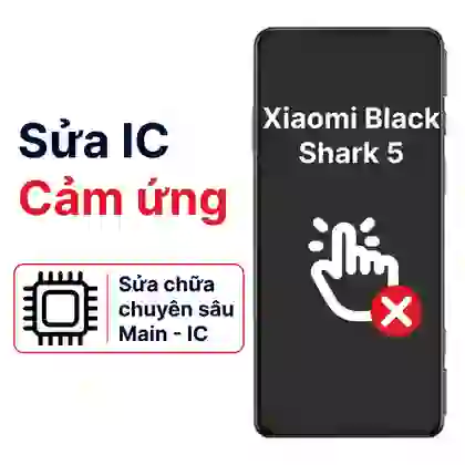 Sửa main - IC Hiển Thị Cảm Ứng Xiaomi Black Shark 5 1