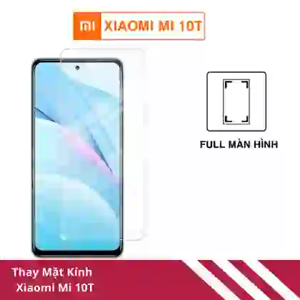 Thay ép kính Xiaomi Mi 10T 2