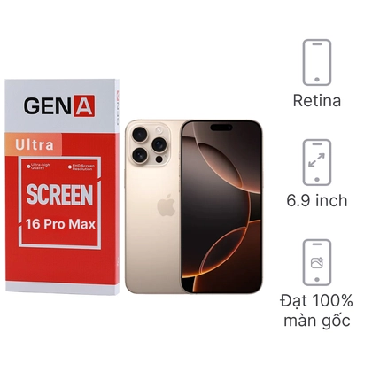 màn hình iPhone 16 Pro Max chính hãng GENA loại Ultra 1