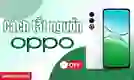 3 cách tắt nguồn OPPO khi bị đơ