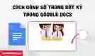 Cách đánh số trang bất kỳ trong Google Docs