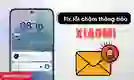 Cách fix lỗi chậm thông báo Xiaomi đơn giản, hiệu quả