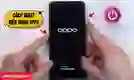 Cách Reset điện thoại OPPO khi quên mật khẩu