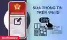 Cách sửa thông tin trên VNeID khi cần thiết, dễ dàng thực hiện